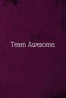 Team Awesome.: Coworker Notebook (Funny Office Journals)- Lined Blank Notebook Journal 1673619452 Book Cover