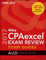 Wiley Cpaexcel Exam Review April 2017 Study Guide: Auditing and Attestation 1119369371 Book Cover