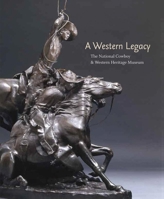 A Western Legacy: The National Cowboy & Western Heritage Museum (Western Legacies) 0806137312 Book Cover
