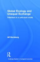 Global Ecology and Unequal Exchange: Fetishism in a Zero-Sum World 0415659280 Book Cover