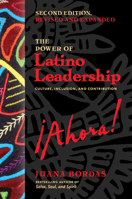 The Power of Latino Leadership, Second Edition, Revised and Updated: Culture, Inclusion, and Contribution 1523004088 Book Cover