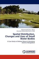 Spatial Distribution, Changes and Uses of Small Water Bodies 3659210641 Book Cover