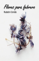 Flores para febrero (Spanish Edition) B0CV17FYDC Book Cover