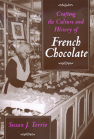 Crafting the Culture and History of French Chocolate 0520221265 Book Cover