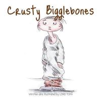 Crusty Bigglebones 1500688282 Book Cover