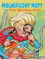 Magnificent Matt and The Missing Coin 1614938989 Book Cover