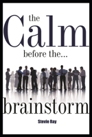 The Calm Before the Brainstorm 1986906248 Book Cover