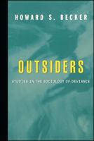 Outsiders: Studies in the Sociology of Deviance 0029021405 Book Cover
