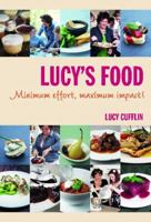 Lucy's Food: No Fuss, Fabulous Food Every Time. by Lucy Cufflin 1740669622 Book Cover