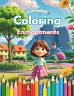 Coloring Enchantments - Coloring Book: For girls, diverse themes B0CT8C2XZV Book Cover