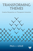 Transforming Themes: Creative Perspectives on Therapeutic Interaction 1912691981 Book Cover