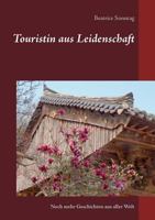 Touristin aus Leidenschaft: Noch mehr Geschichten aus aller Welt 3746036585 Book Cover