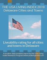 THE USA LIVING INDEX 2019 Delaware Cities and Towns: Liveability rating for all cities and towns in Delaware 1795074248 Book Cover