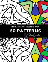 50 Patterns: Abstract Adult Coloring Book B08LNBH5XN Book Cover