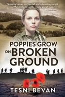 Poppies Grow on Broken Ground 0993139167 Book Cover
