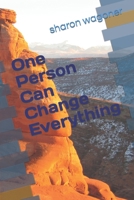 One Person Can Change Everything B09SNY797X Book Cover