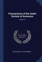Transactions of the Gaelic Society of Inverness, Volume 16 1376419939 Book Cover