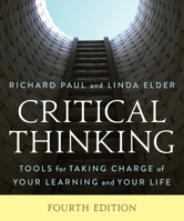 Critical Thinking: Tools for Taking Charge of Your Learning and Your Life 1538138743 Book Cover