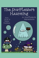 The Snufflewort Haunting: A Snufflewort Adventure 1777734789 Book Cover