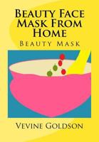 Beauty Face Mask From Home 1976585708 Book Cover