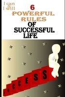 6 Powerful Rules of Successful Life: success books B08MWCQFD9 Book Cover