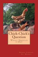 Chick-Chick's Question: "what Should I Be?" 1535433736 Book Cover