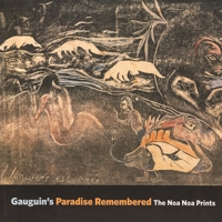 Gauguin's Paradise Remembered: The Noa Noa Prints 0300149298 Book Cover