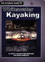 The Ultimate Guide to Whitewater Kayaking 1896980120 Book Cover