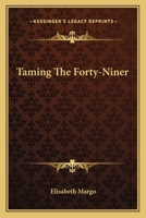 Taming The Forty-Niner 1163815047 Book Cover
