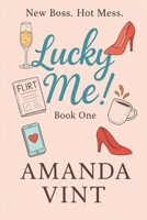 Lucky Me!: Book One - A Romantic Comedy Series 109125642X Book Cover