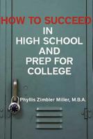 How to Succeed in High School and Prep for College 1475281013 Book Cover