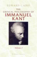 The Critical Philosophy of Immanuel Kant: Volume 1 1019092300 Book Cover