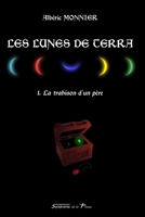 Les Lunes de Terra (La trahison d'un père) (French Edition) 2956764322 Book Cover