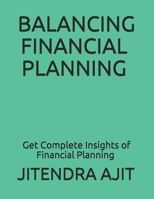 Balancing Financial Planning: Get Complete Insights of Financial Planning B089LYH1DJ Book Cover