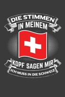 Die Stimmen in meinem Kopf sagen mir ich muss in die Schweiz: Jahres-Kalender 2020 DinA 5 Kalender f�r Weltenbummler und Reise-Fans Terminplaner 1706521545 Book Cover