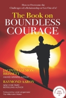 The Book on Boundless Courage: How to Overcome the Challenges of a Relationship or Get Out of it! 1772773662 Book Cover