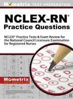 NCLEX-RN Practice Questions: NCLEX Practice Tests & Exam Review for the National Council Licensure Examination for Registered Nurses 1516708113 Book Cover