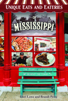 Unique Eats Mississippi: The People and Stories Behind the Food 168106622X Book Cover