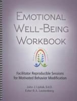 Emotional Well-Being Workbook: Facilitator Reproducible Sessions for Motivated Behavior Modification 1570253080 Book Cover
