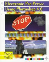 Electronic PrePress Using Photoshop 4.0 0827384971 Book Cover
