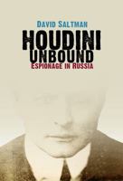 Houdini Unbound: Espionage in Russia 0998532940 Book Cover