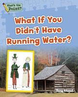 What If You Didn't Have Running Water? 149660735X Book Cover