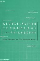 Globalization, Technology, and Philosophy 0791460592 Book Cover