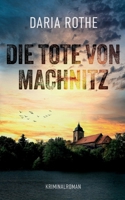 Die Tote von Machnitz: Kriminalroman (German Edition) 3695155256 Book Cover