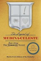 The Bay Area Novel: The Legend of Medina Celeste 1453512586 Book Cover