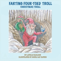 Farting Four-Toed Troll: Christmas Troll 0578600005 Book Cover