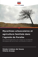 Mycorhizes arbusculaires et agriculture familiale dans l'agreste da Paraíba (French Edition) 6203475025 Book Cover