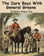 The Dare Boys With General Greene B0CCCZ21CB Book Cover