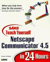 Sams Teach Yourself Netscape Communicator 4.5 in 24 Hours 0672313294 Book Cover