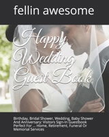 Happy Wedding Guest Book: Birthday, Bridal Shower, Wedding, Baby Shower And Anniversary: Visitors Sign-In Guestbook Perfect For ... Home, Retirement, Funeral Or Memorial Services B0848VD539 Book Cover